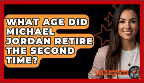 At what age did MJ retire?